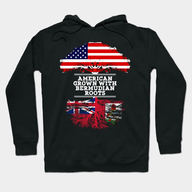 American Grown With Bermudian Roots - Gift for Bermudian From Bermuda Hoodie by Country Flags